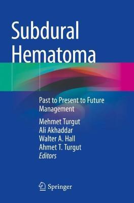 Subdural Hematoma: Past to Present to Future Management - cover