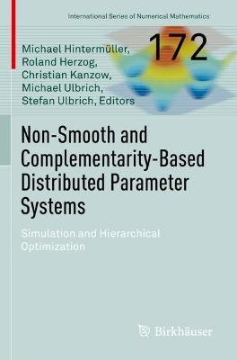 Non-Smooth and Complementarity-Based Distributed Parameter Systems: Simulation and Hierarchical Optimization - cover