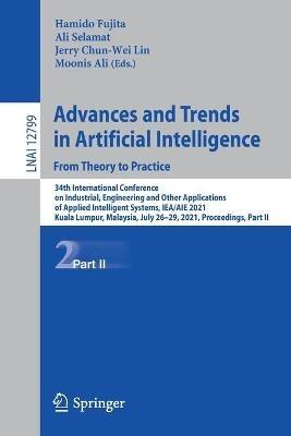 Advances and Trends in Artificial Intelligence. From Theory to Practice: 34th International Conference on Industrial, Engineering and Other Applications of Applied Intelligent Systems, IEA/AIE 2021, Kuala Lumpur, Malaysia, July 26–29, 2021, Proceedings, Part II - cover