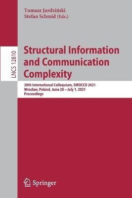 Structural Information and Communication Complexity: 28th International Colloquium, SIROCCO 2021, Wroclaw, Poland, June 28 – July 1, 2021, Proceedings - cover