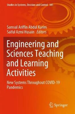 Engineering and Sciences Teaching and Learning Activities: New Systems Throughout COVID-19 Pandemics - cover