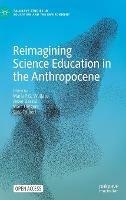 Reimagining Science Education in the Anthropocene - cover