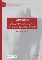 Complicities: A theory for subjectivity in the psychological humanities - Natasha Distiller - cover