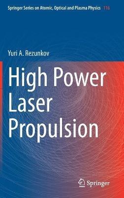 High Power Laser Propulsion - Yuri A. Rezunkov - cover