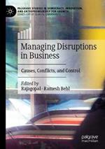 Managing Disruptions in Business: Causes, Conflicts, and Control