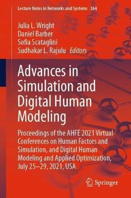 Advances in Simulation and Digital Human Modeling: Proceedings of the AHFE 2021 Virtual Conferences on Human Factors and Simulation, and Digital Human Modeling and Applied Optimization, July 25-29, 2021, USA - cover
