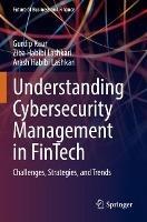 Understanding Cybersecurity Management in FinTech: Challenges, Strategies, and Trends - Gurdip Kaur,Ziba Habibi Lashkari,Arash Habibi Lashkari - cover