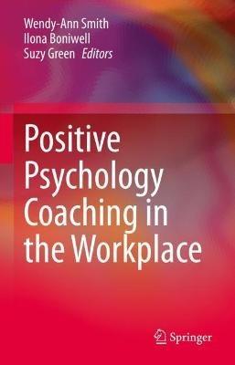 Positive Psychology Coaching in the Workplace - cover