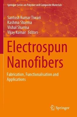 Electrospun Nanofibers: Fabrication, Functionalisation and Applications - cover