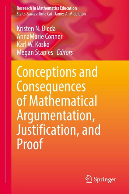 Conceptions and Consequences of Mathematical Argumentation, Justification, and Proof