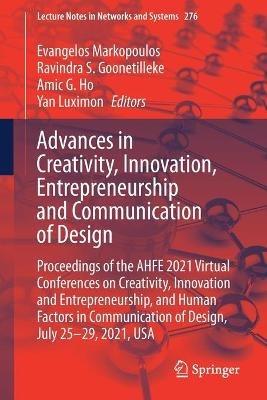Advances in Creativity, Innovation, Entrepreneurship and Communication of Design: Proceedings of the AHFE 2021 Virtual Conferences on Creativity, Innovation and Entrepreneurship, and Human Factors in Communication of Design, July 25-29, 2021, USA - cover
