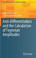 Anti-Differentiation and the Calculation of Feynman Amplitudes - cover