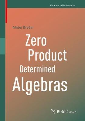 Zero Product Determined Algebras - Matej Brešar - cover