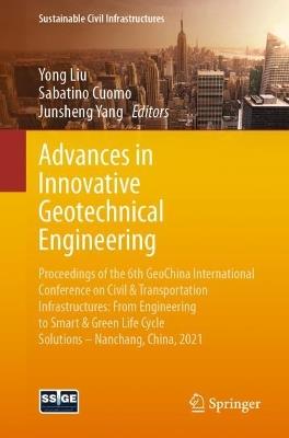 Advances in Innovative Geotechnical Engineering: Proceedings of the 6th GeoChina International Conference on Civil & Transportation Infrastructures: From Engineering to Smart & Green Life Cycle Solutions -- Nanchang, China, 2021 - cover