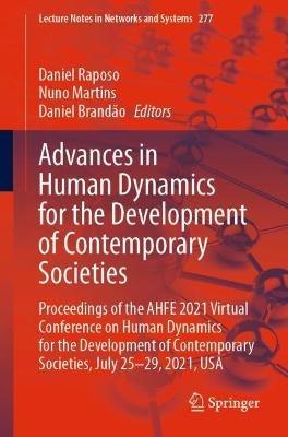 Advances in Human Dynamics for the Development of Contemporary Societies: Proceedings of the AHFE 2021 Virtual Conference on Human Dynamics for the Development of Contemporary Societies, July 25-29, 2021, USA - cover