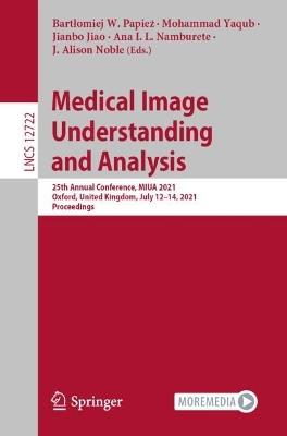 Medical Image Understanding and Analysis: 25th Annual Conference, MIUA 2021, Oxford, United Kingdom, July 12–14, 2021, Proceedings - cover