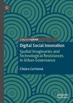 Digital Social Innovation: Spatial Imaginaries and Technological Resistances in Urban Governance