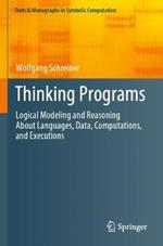 Thinking Programs: Logical Modeling and Reasoning About Languages, Data, Computations, and Executions