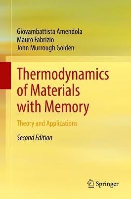 Thermodynamics of Materials with Memory: Theory and Applications - Giovambattista Amendola,Mauro Fabrizio,John Murrough Golden - cover