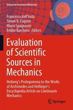 Evaluation of Scientific Sources in Mechanics: Heiberg’s Prolegomena to the Works of Archimedes and Hellinger’s Encyclopedia Article on Continuum Mechanics