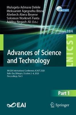 Advances of Science and Technology: 8th EAI International Conference, ICAST 2020, Bahir Dar, Ethiopia, October 2-4, 2020, Proceedings, Part I - cover
