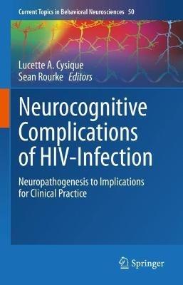 Neurocognitive Complications of HIV-Infection: Neuropathogenesis to Implications for Clinical Practice - cover