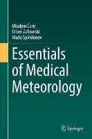 Essentials of Medical Meteorology - Mladjen Curic,Oliver Zafirovski,Vlado Spiridonov - cover