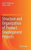 Structure and Organization of Product Development Projects - Josef Schlattmann,Arthur Seibel - cover