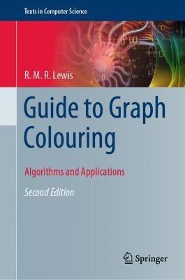 Guide to Graph Colouring: Algorithms and Applications - R. M. R. Lewis - cover