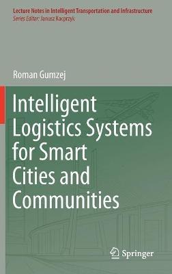 Intelligent Logistics Systems for Smart Cities and Communities - Roman Gumzej - cover