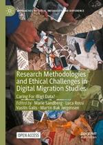 Research Methodologies and Ethical Challenges in Digital Migration Studies: Caring For (Big) Data?