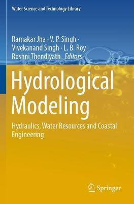 Hydrological Modeling: Hydraulics, Water Resources and Coastal Engineering - cover