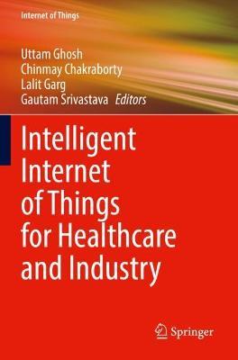 Intelligent Internet of Things for Healthcare and Industry - cover
