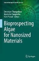 Bioprospecting Algae for Nanosized Materials