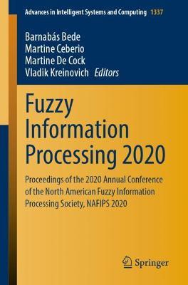 Fuzzy Information Processing 2020: Proceedings of the 2020 Annual Conference of the North American Fuzzy Information Processing Society, NAFIPS 2020 - cover