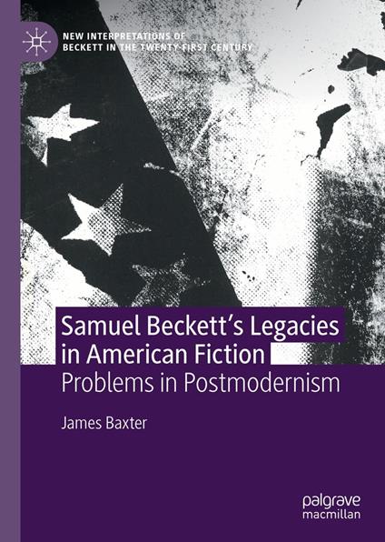 Samuel Beckett’s Legacies in American Fiction