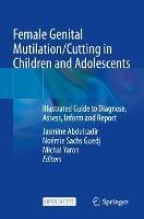 Female Genital Mutilation/Cutting in Children and Adolescents: Illustrated Guide to Diagnose, Assess, Inform and Report - cover