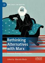 Rethinking Alternatives with Marx