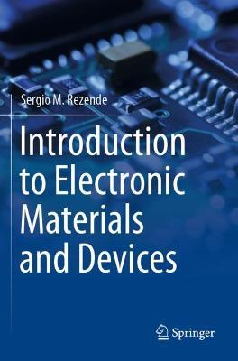 Introduction to Electronic Materials and Devices - Sergio M. Rezende - cover