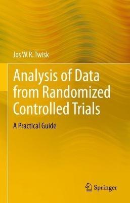 Analysis of Data from Randomized Controlled Trials: A Practical Guide - Jos W.R. Twisk - cover
