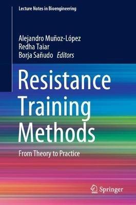 Resistance Training Methods: From Theory to Practice - cover