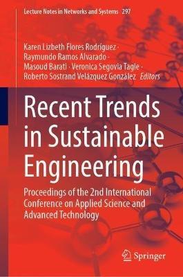 Recent Trends in Sustainable Engineering: Proceedings of the 2nd International Conference on Applied Science and Advanced Technology - cover