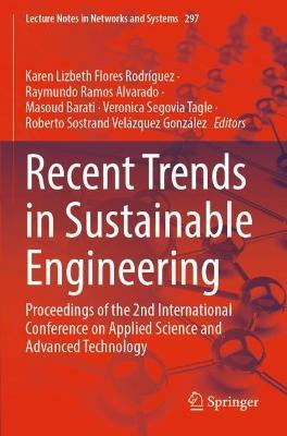 Recent Trends in Sustainable Engineering: Proceedings of the 2nd International Conference on Applied Science and Advanced Technology - cover