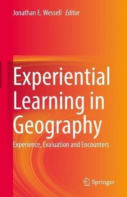Experiential Learning in Geography: Experience, Evaluation and Encounters - cover