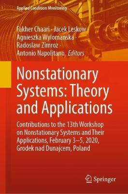 Nonstationary Systems: Theory and Applications: Contributions to the 13th Workshop on Nonstationary Systems and Their Applications, February 3-5, 2020, Grodek nad Dunajcem, Poland - cover