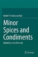 Minor Spices and Condiments: Global Economic Potential - Kodoth Prabhakaran Nair - cover
