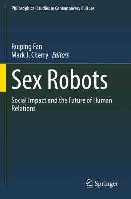 Sex Robots: Social Impact and the Future of Human Relations - cover