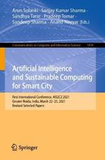 Artificial Intelligence and Sustainable Computing for Smart City: First International Conference, AIS2C2 2021, Greater Noida, India, March 22–23, 2021, Revised Selected Papers