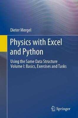 Physics with Excel and Python: Using the Same Data Structure Volume I: Basics, Exercises and Tasks - Dieter Mergel - cover