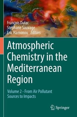 Atmospheric Chemistry in the Mediterranean Region: Volume 2 - From Air Pollutant Sources to Impacts - cover